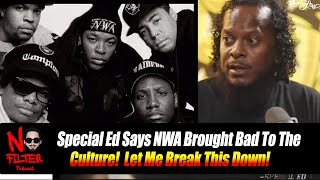 Special Ed Says NWA Brought Bad To The Culture!  Let Me Break This Down!