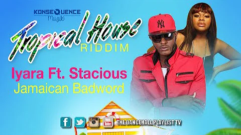 Iyara Ft. Stacious - Jamaican Badword (Tropical House Riddim) 2016