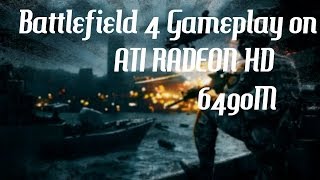 Battlefield 4  Gameplay On ATI Radeon HD 6490M