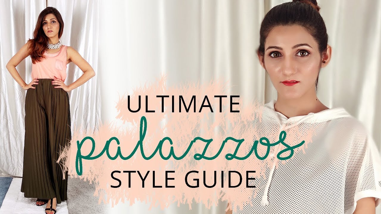Ultimate Guide: How to Style Palazzo Pants | Do's & Don'ts - YouTube