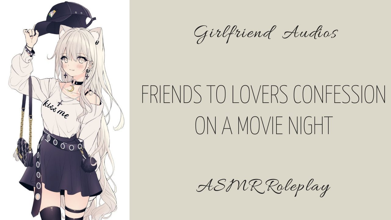 Friends to lovers confession on a movie night - [F4A] [FRIENDS TO LOVERS] [KISSING] - ASMR GF