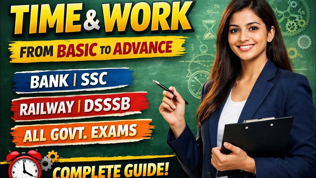 Time and work from basic ll SSC BANK RAILWAY DSSSB ALL EXAMS ll complete concept clarity 💯, 🔥