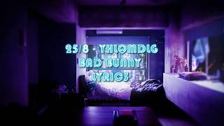 25/8 - Bad Bunny (Lyrics Oficial) #YHLQMDLG