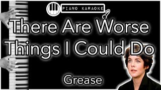 There Are Worse Things I Could Do - Grease - Piano Karaoke Instrumental