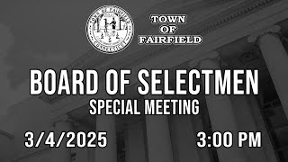 Board of Selectmen (Special Meeting) - 3/4/2025