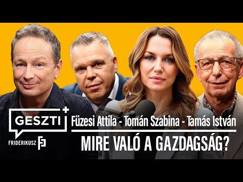 GESZTI+ 4. epizód: MIRE VALÓ A GAZDAGSÁG? Vendégek: Füzesi Attila, Tomán Szabina, Tamás István