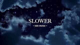 Video thumbnail of "tate mcrae - slower (slowed to perfection)"