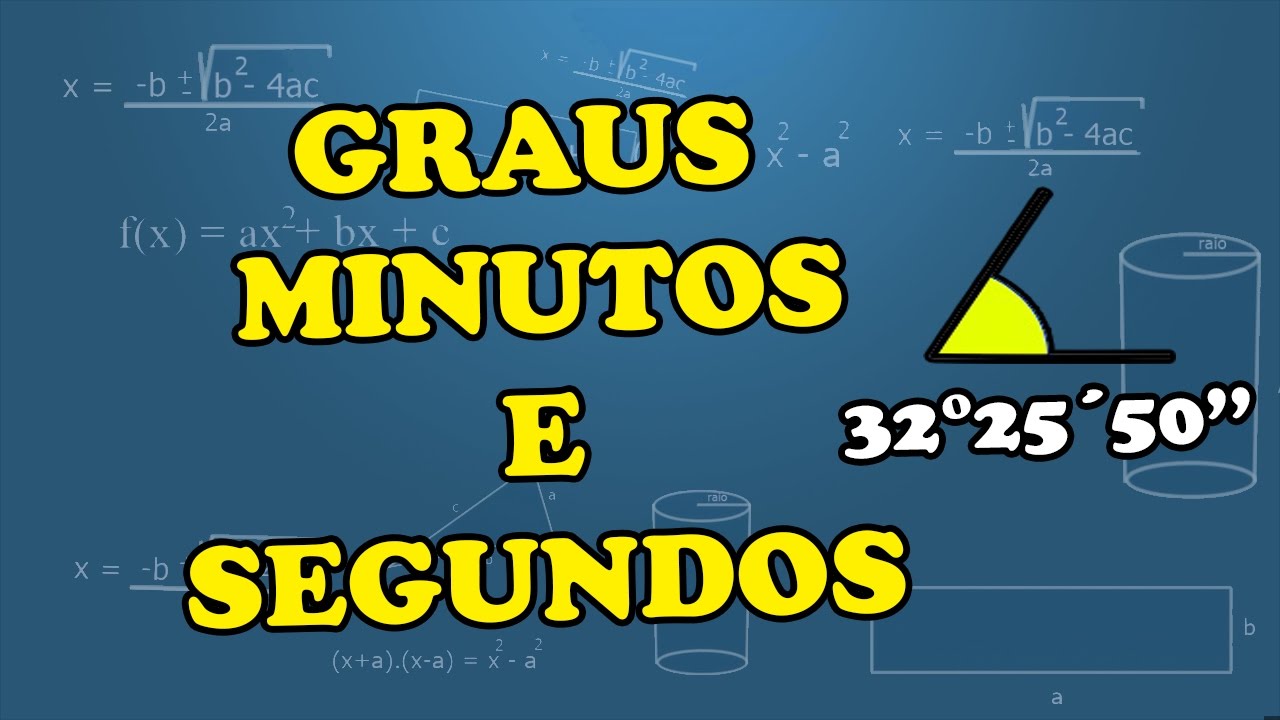 Unidades de Medidas de ângulos: Como transformar graus em minutos ou  segundos e vice-versa. - Só Faz Quem Sabe