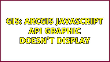 GIS: ArcGIS JavaScript API Graphic doesn