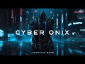 Cyber Onix – Dark Cyberpunk Electronic | Futuristic Night Drive | Vibration Wave