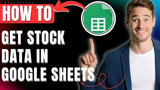 How to Get Stock Data in Google Sheets with Google Finance