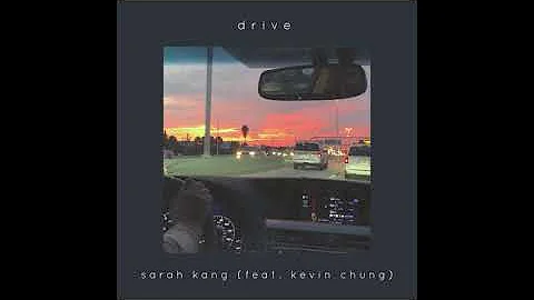 Drive - Sarah Kang (feat. Kevin Chung)