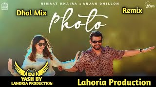 PHOTO Dhol Remix Arjan Dhillon Nimrat Khaira Ft Lahoria Production Latest Punjabi Song 2022 Dj Remix