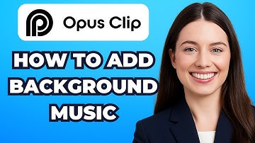 How to Add Background Music on Opus Clip (Quick Tuto)