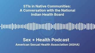 STIs in Native Communities  A Conversation with the National Indian Health Board