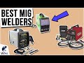 9 Best MIG Welders 2021