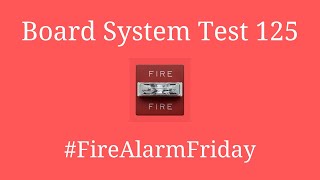 Board System Test 125 l #FireAlarmFriday