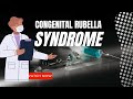 Congenital Rubella Syndrome Explained Clearly