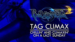 Bayonetta 2 | Tag Climax | Chillin and Climaxin on a Lazy Sunday