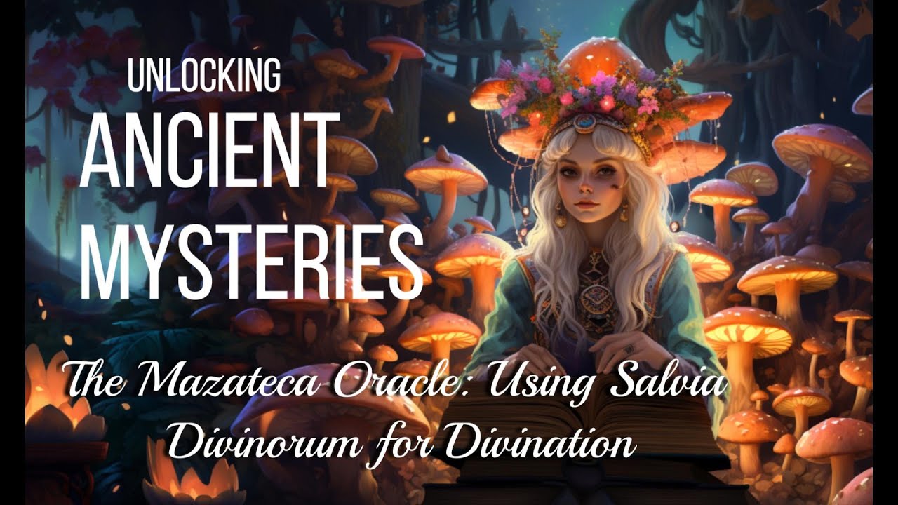 The Mazateca Oracle: Using Salvia Divinorum for Divination