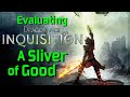 Evaluating dragon age inquisition  a sliver of good