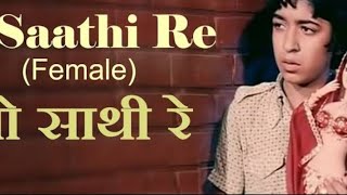 O Saathi re (Female)