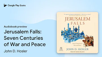 Jerusalem Falls: Seven Centuries of War and… by John D. Hosler · Audiobook preview