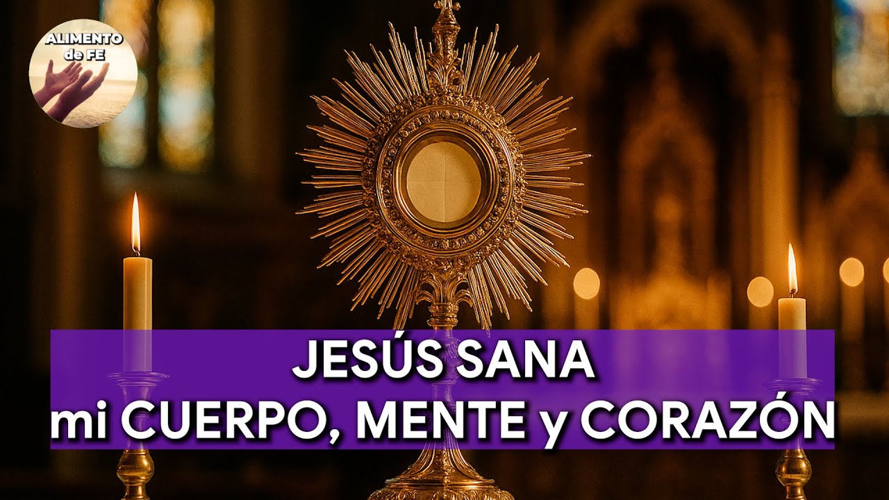 ORACIÓN PODEROSA DE SANACIÓN 🙏 | Jesús Sana el Cuerpo, el Alma y el Corazón | Alimento de Fe