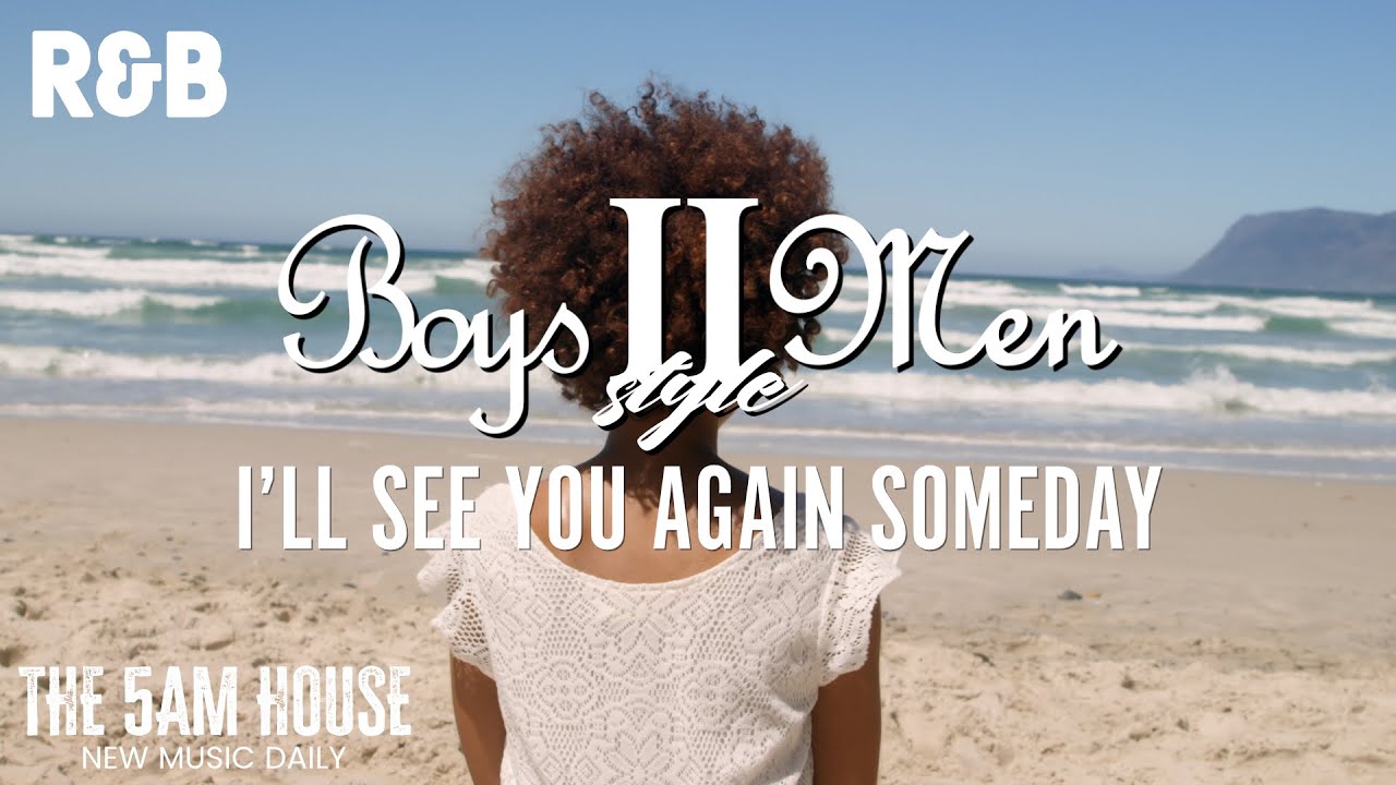 Boyz II Men - I’ll See You Again Someday