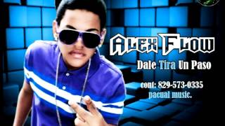 ►♫ Nuevo Tema:Alex Flow - Dale Tira Un Paso (Prod By:Dj Plano) ♫◄