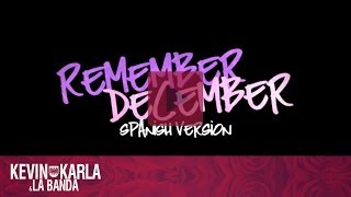 Vignette de la vidéo "Remember December (spanish version) - Kevin Karla & La Banda (Lyric Video)"