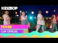 Kidz bop kids  fever clip officiel kidz bop 2022