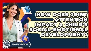 How Does Joint Attention Impact A Child