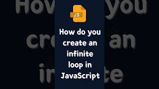 How do you create an infinite loop in JavaScript  #yutubeshorts #js #javascriptdev #shortsvideos