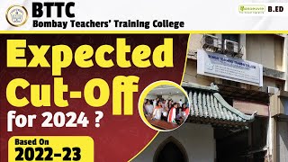 MAH B.ED CET 2024  BTTC (Bombay Teachers' Training College) Expected Cut Off | Watch Now