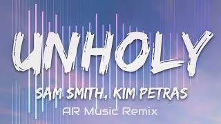 Sam Smith, Kim Petras - Unholy  (AR MUSIC Remix)