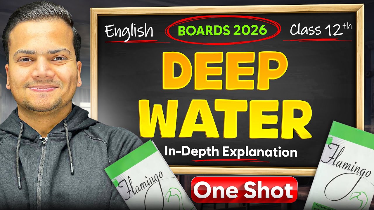 Deep Water | Class 12th English Chapter 3 | Full Explanation With Notes ...