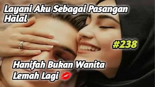 LSPh Bab.238. Hanifah Bukan Wanita Lemah 💋