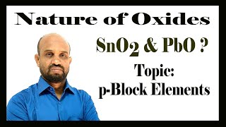 Lesson 24: Nature of SnO2 & PbO | Topic: p-Block Elements | Periodic Properties of Elements