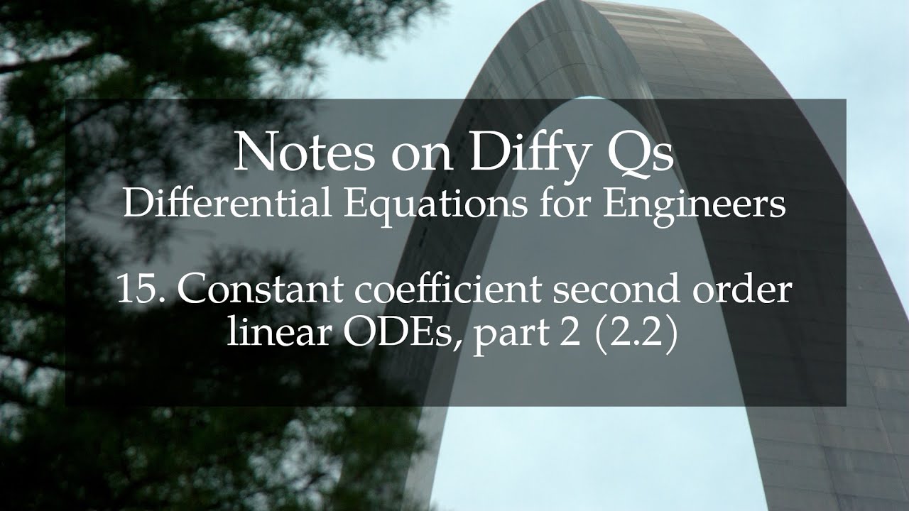 15. Constant coefficient second order linear ODEs, part 2 (Notes on ...