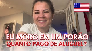 COMO É MORAR EM UM PORÃO NOS ESTADOS UNIDOS? | VALOR DO ALUGUEL