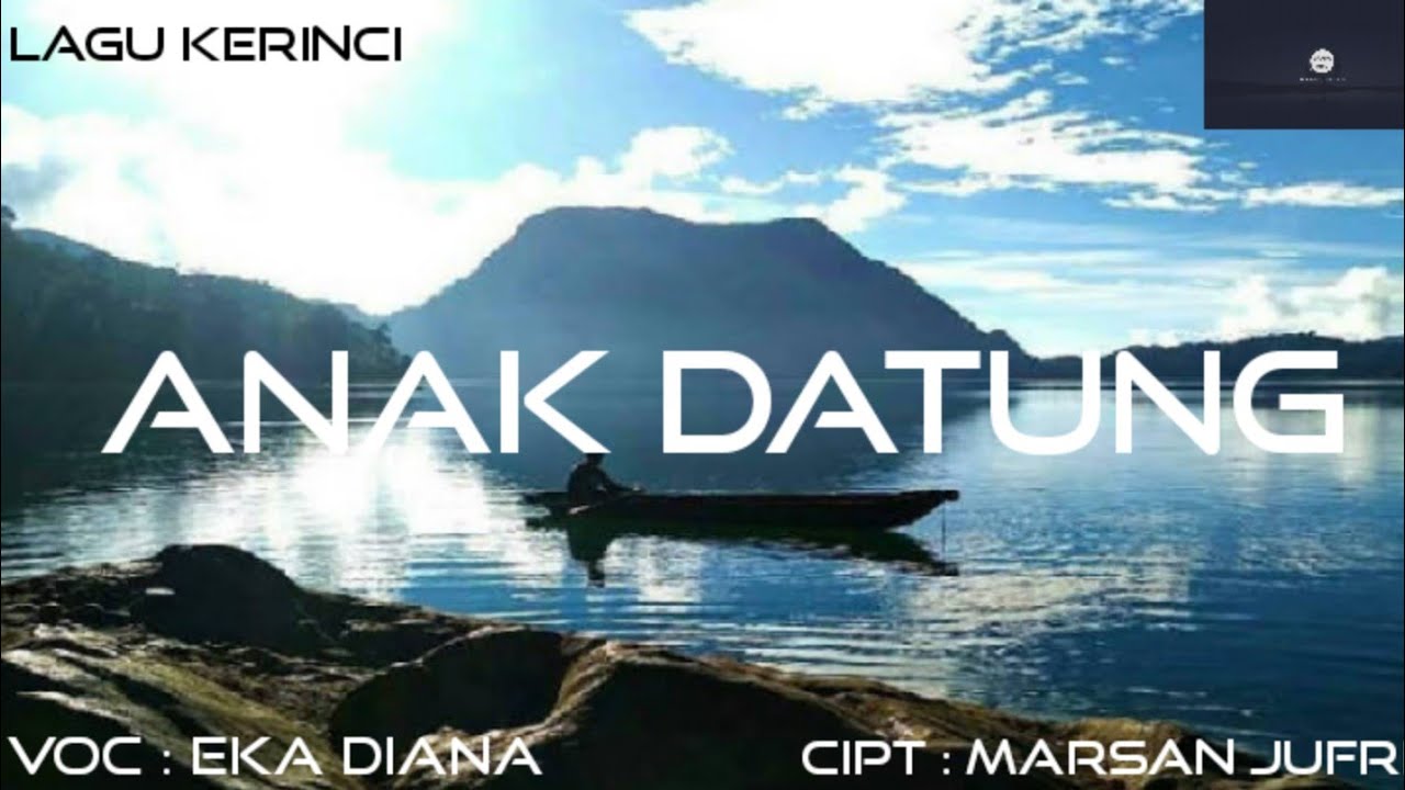 ANAK DATUNG : LAGU KERINCI