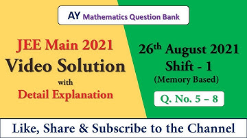 26 August 2021 Shift 1 Solution | JEE Main Question Paper Discussion | Maths | Q No 5 - 8 | #jee2021