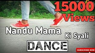 Garhwali Song | Nandu Mama Ki Syali | Dance Cover