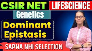 Dominant Epistasis | Genetics | CSIR NET LIFESCIENCE #apnasapnajrf