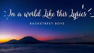In A World Like This - Backstreet Boys  | Lyrics Savvy Playlist
