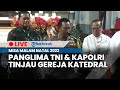 Kapolri dan Panglima TNI Tinjau Gereja Katedral, Jamin Keamanan Natal dan Tahun Baru 2023