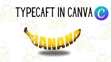 TypeCraft tutorial in canva - banana - The Art Lab