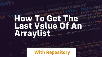 how to get the last value of an arraylist