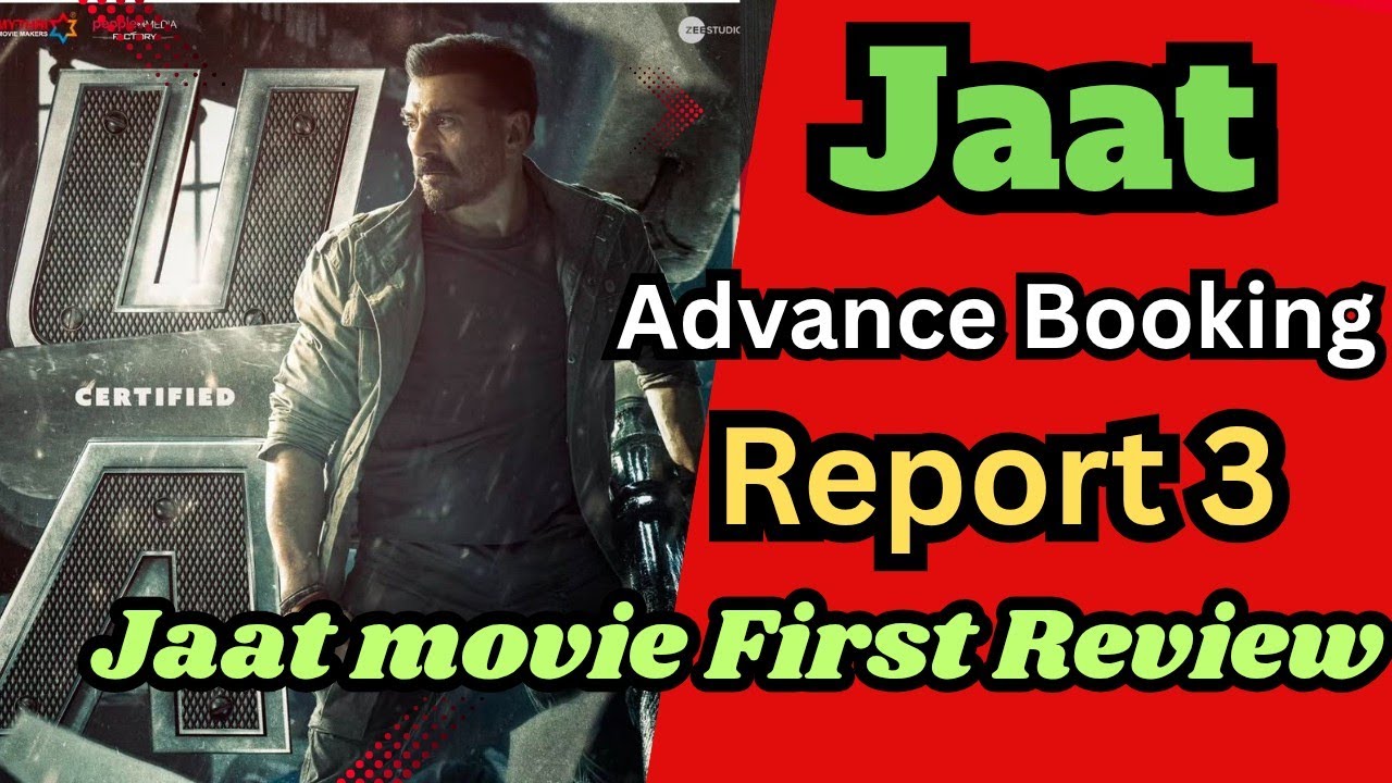 Jaat Movie First Review, Jaat Advance Booking Report 3,Jaat first day Box Office Collection 